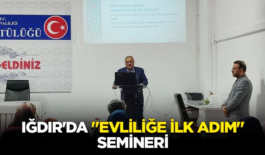 Iğdır'da "Evliliğe İlk Adım" semineri