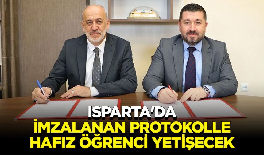 Isparta'da imzalanan protokolle hafız öğrenci yetişecek