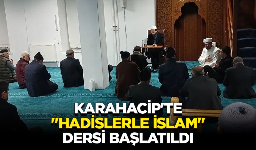 Karahacip'te "Hadislerle İslam" dersi başlatıldı