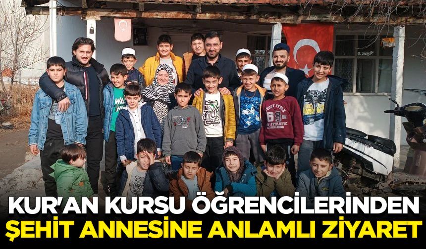 Kur'an Kursu öğrencilerinden şehit annesine anlamlı ziyaret