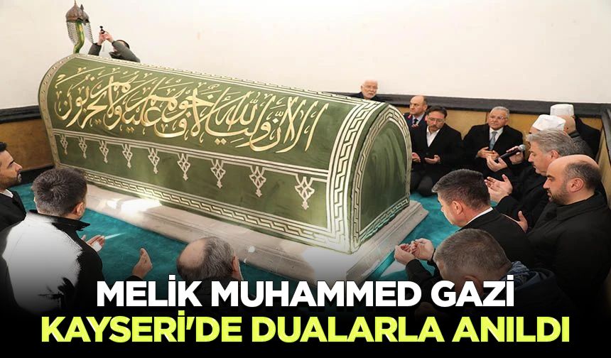 Melik Muhammed Gazi, Kayseri'de dualarla anıldı