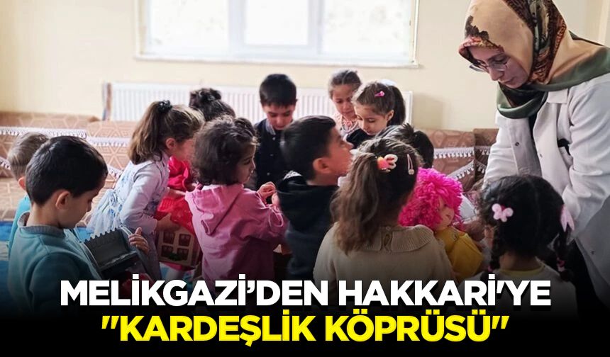 Melikgazi’den Hakkari'ye "kardeşlik köprüsü"