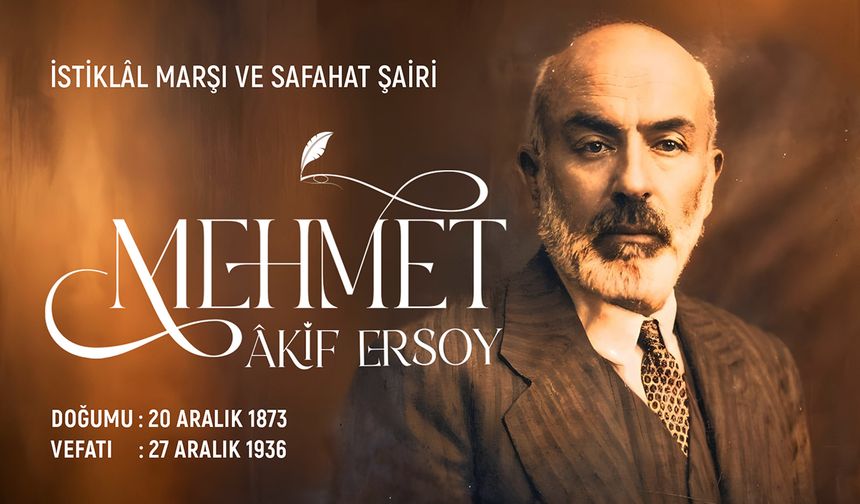 İstiklal Marşı ve Safahat Şairi: Mehmet Akif Ersoy