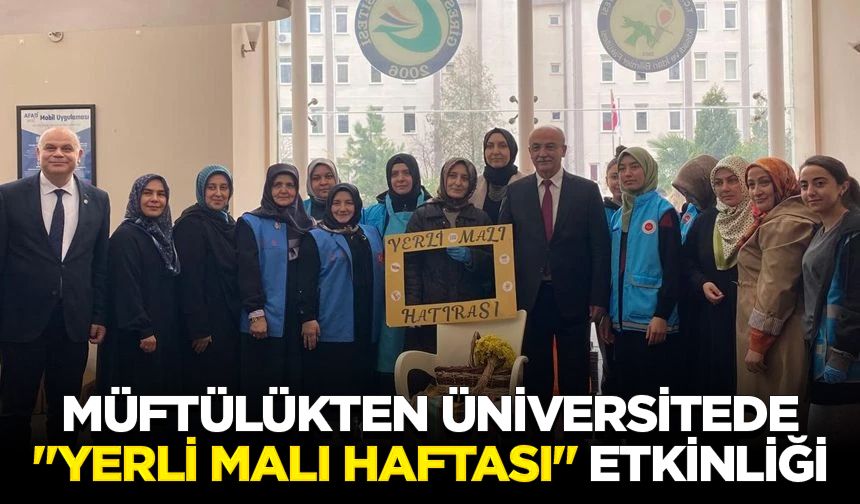 Müftülükten üniversitede "Yerli Malı Haftası" etkinliği