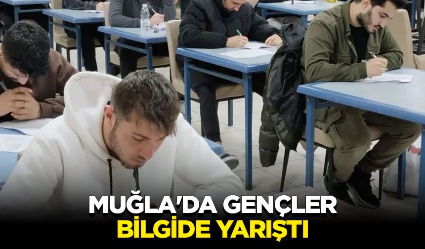 Muğla'da gençler bilgide yarıştı