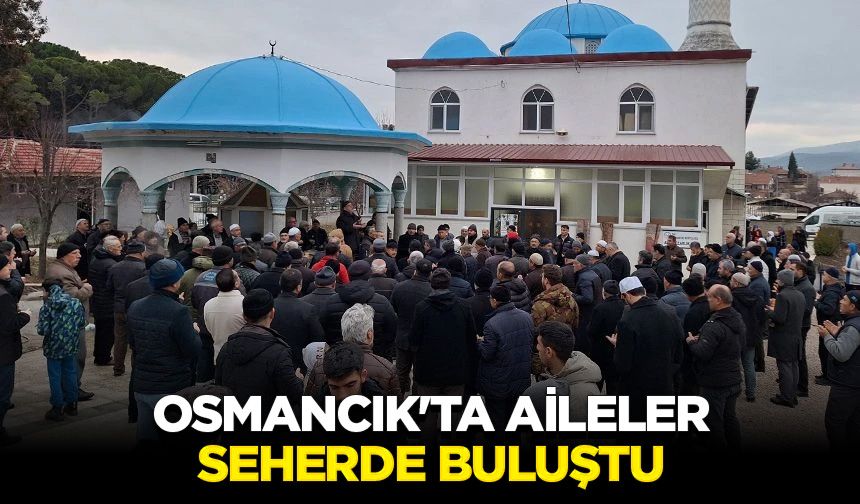 Osmancık'ta aileler seherde buluştu