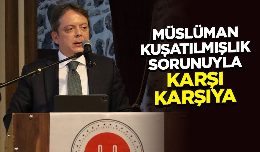 Pusmaz: Müslüman kuşatılmışlık sorunuyla karşı karşıya