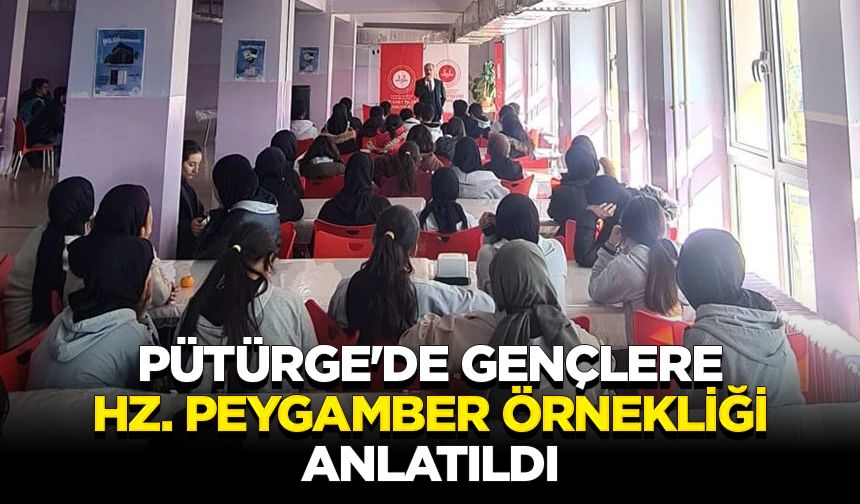 Pütürge'de gençlere Hz. Peygamber örnekliği anlatıldı