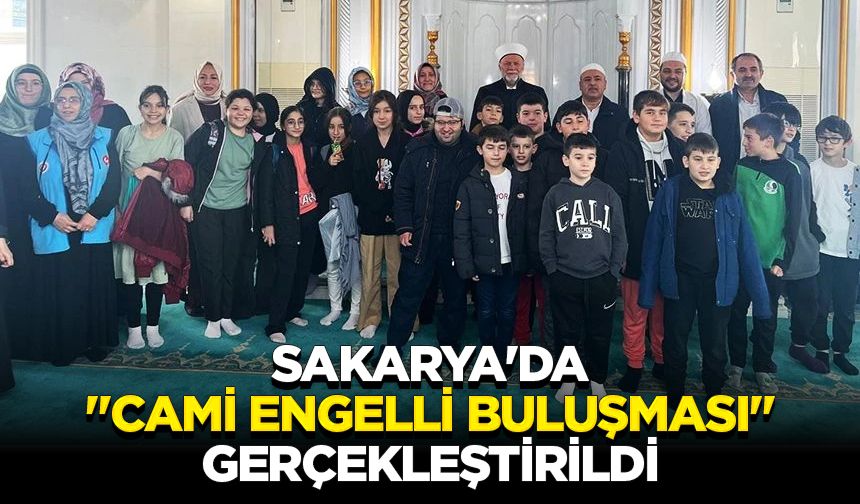 Sakarya'da "Cami Engelli Buluşması" gerçekleştirildi