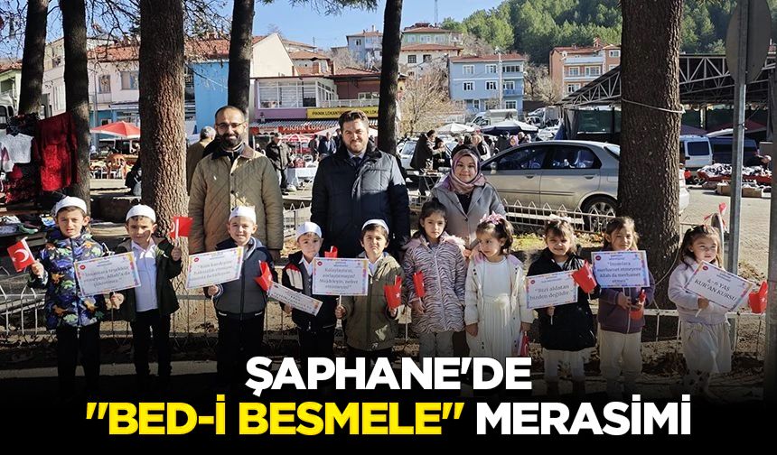 Şaphane'de "Bed-i Besmele" merasimi