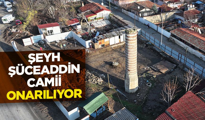 Şeyh Şüceaddin Camii onarılıyor