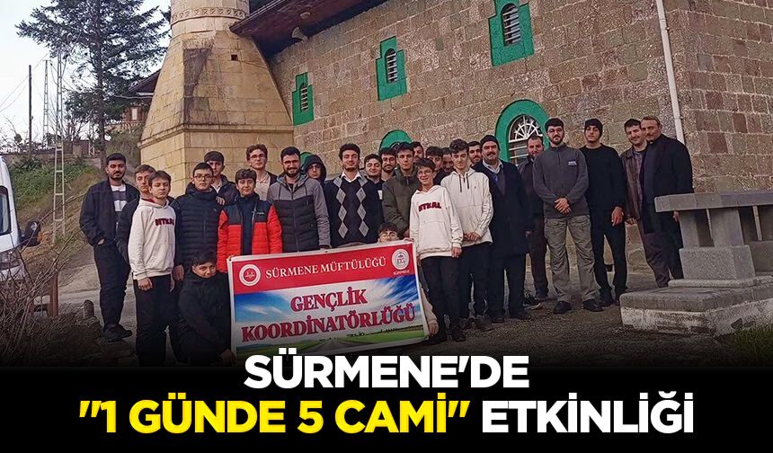 Sürmene'de "1 Günde 5 Cami" etkinliği