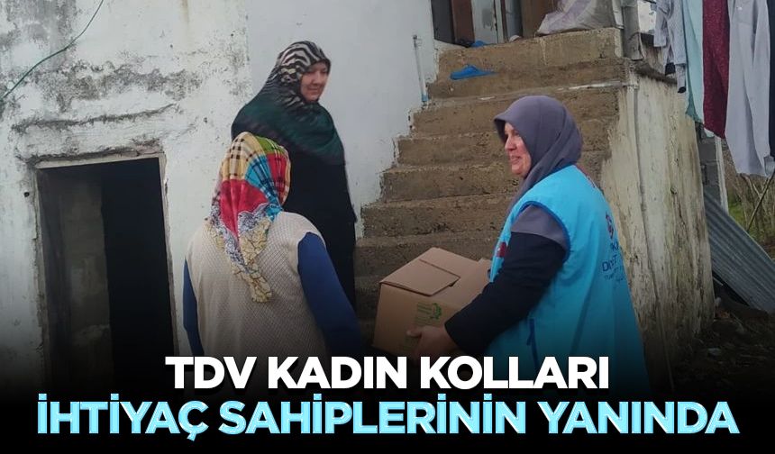 TDV Kadın Kolları ihtiyaç sahiplerinin yanında