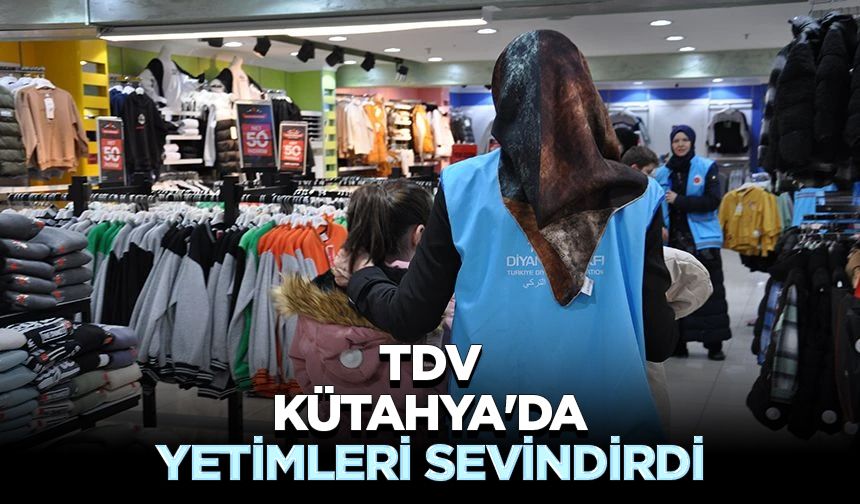 TDV, Kütahya'da yetimleri sevindirdi