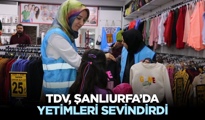 TDV, Şanlıurfa’da yetimleri sevindirdi