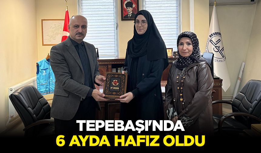 Tepebaşı'nda 6 ayda hafız oldu