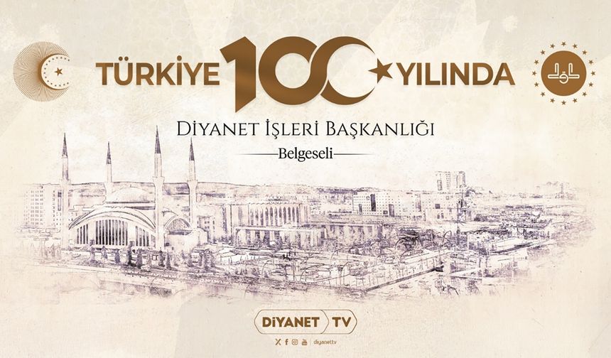 Türkiye 100 Yılında Diyanet İşleri Başkanlığı Belgeseli