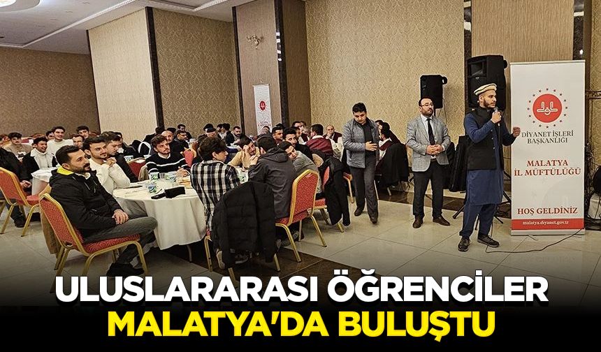 Uluslararası öğrenciler Malatya'da buluştu