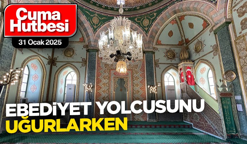 31 Ocak 2025 - Cuma Hutbesi