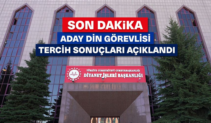 Aday din görevlisi tercih sonuçları açıklandı