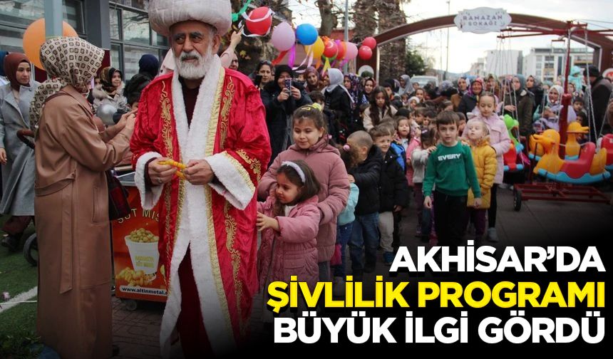 Akhisar’da Şivlilik programı büyük ilgi gördü