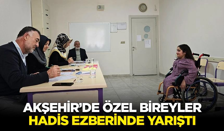 Akşehir’de özel bireyler hadis ezberinde yarıştı