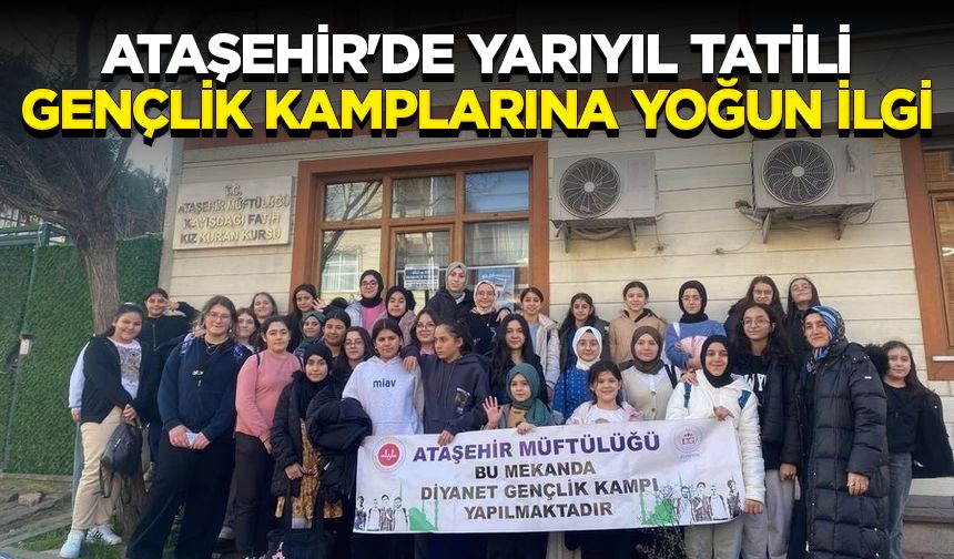 Ataşehir'de yarıyıl tatili gençlik kamplarına yoğun ilgi