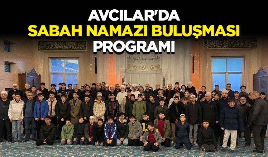 Avcılar'da sabah namazı buluşması programı