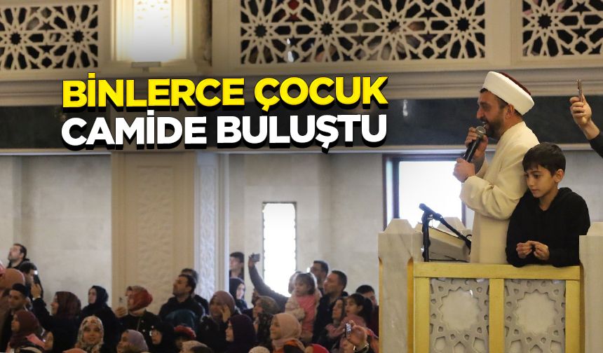 Binlerce çocuk camide buluştu