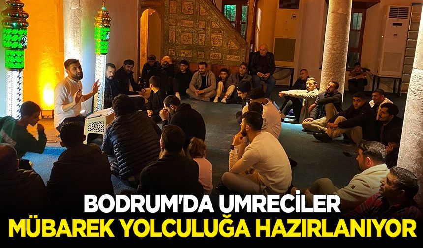 Bodrum'da umreciler mübarek yolculuğa hazırlanıyor