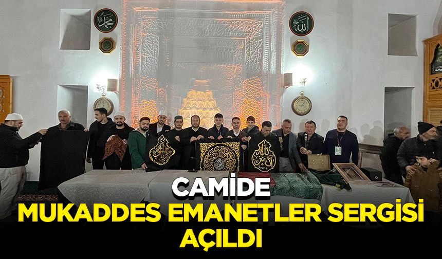 Camide Mukaddes Emanetler Sergisi açıldı