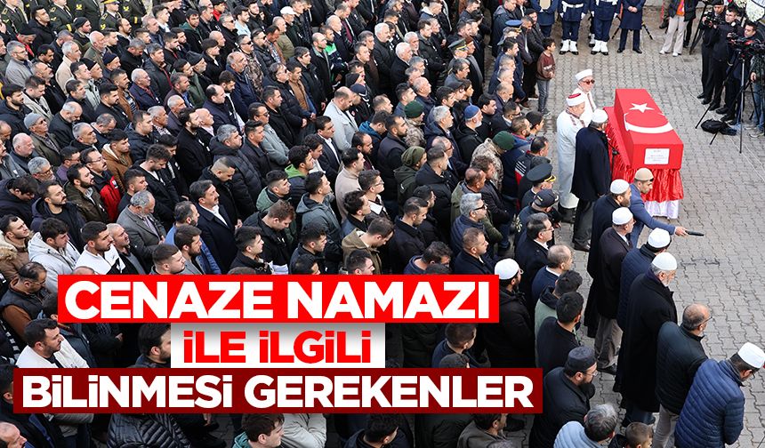 Cenaze namazı ile ilgili bilinmesi gerekenler