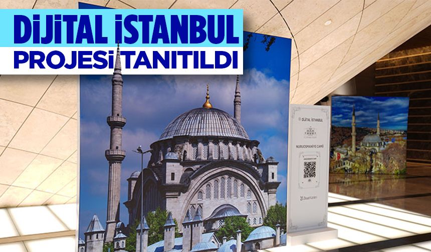 Kültür varlıklarının karekod ile anlatıldığı "Dijital İstanbul" projesi tanıtıldı