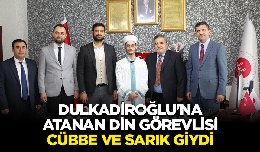 Dulkadiroğlu'na atanan din görevlisi cübbe ve sarık giydi