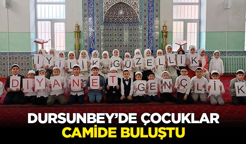 Dursunbey’de çocuklar, camide buluştu