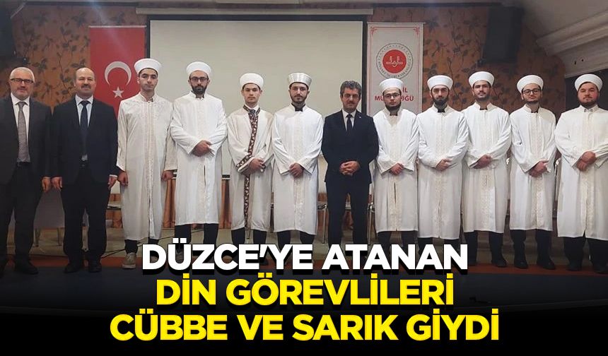 Düzce'ye atanan din görevlileri cübbe ve sarık giydi