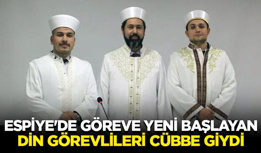 Espiye'de göreve yeni başlayan din görevlileri cübbe giydi