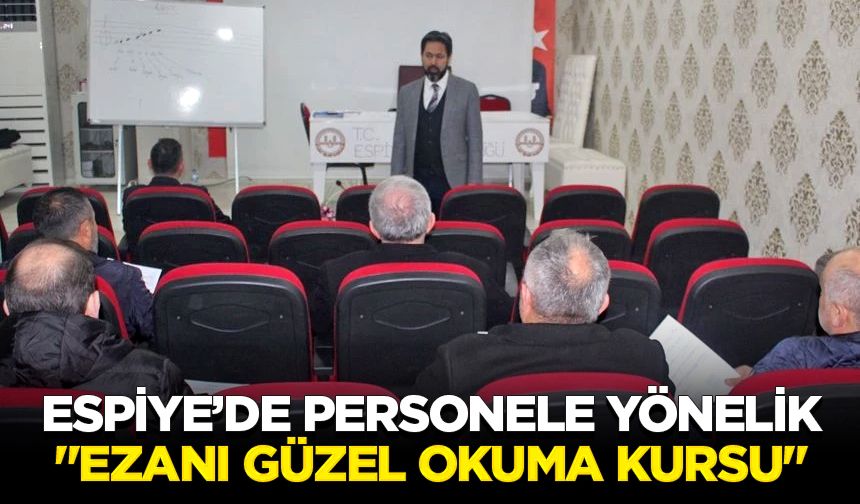 Espiye’de personele yönelik "Ezanı Güzel Okuma Kursu"