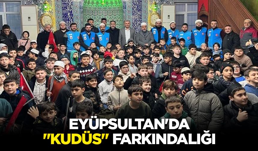 Eyüpsultan'da "Kudüs" farkındalığı