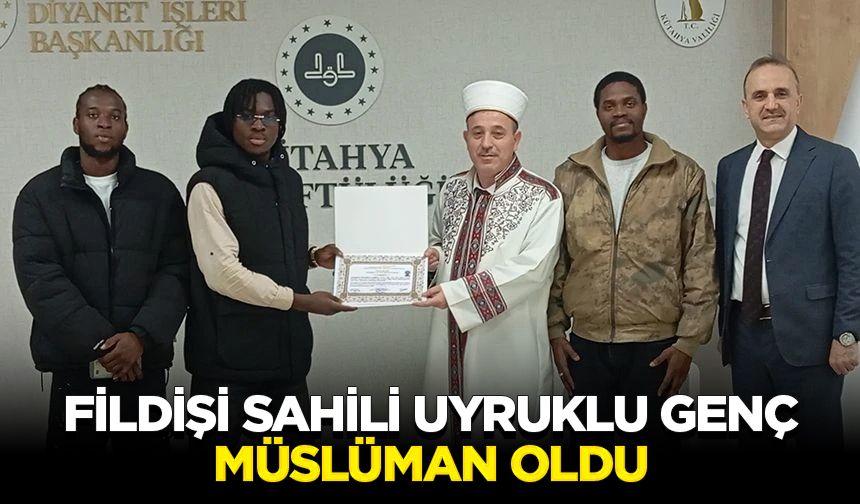 Fildişi Sahili uyruklu genç Müslüman oldu