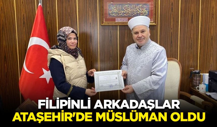 Filipinli arkadaşlar Ataşehir'de Müslüman oldu