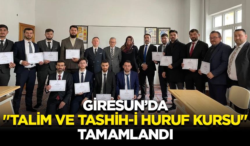 Giresun’da "Talim ve Tashih-i Huruf Kursu" tamamlandı