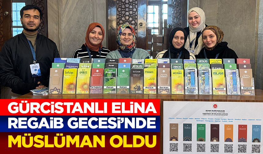 Gürcistanlı Elina, Regaib Kandili'nde Sultanahmet Camii'nde Müslüman oldu