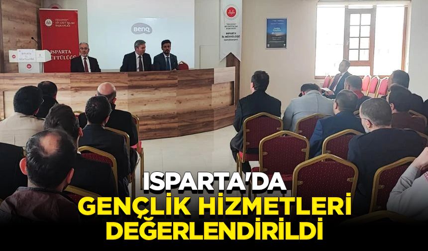 Isparta'da gençlik hizmetleri değerlendirildi