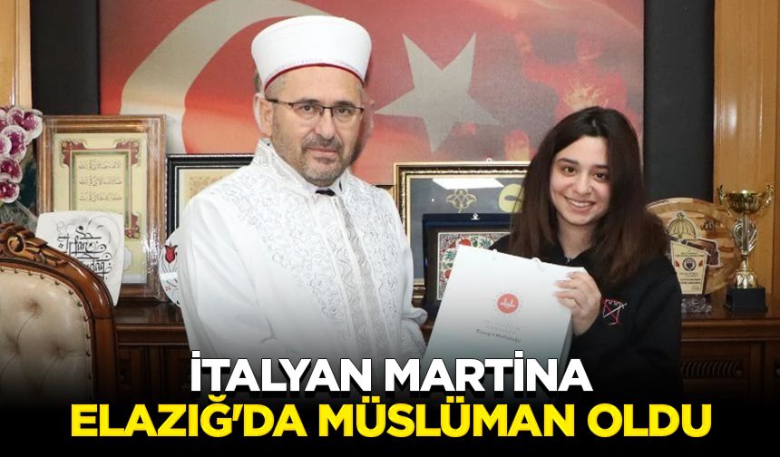 İtalyan Martina Elazığ'da Müslüman oldu