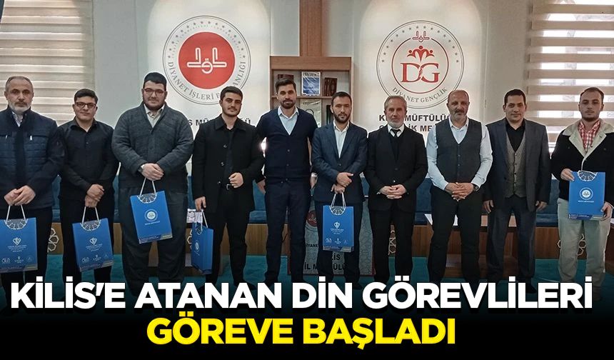 Kilis'e atanan din görevlileri göreve başladı