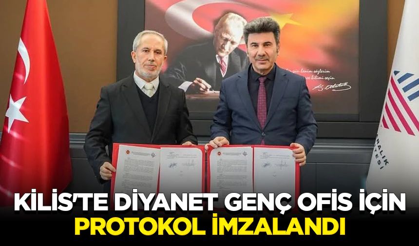 Kilis'te Diyanet Genç Ofis için protokol imzalandı