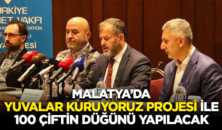 Malatya’da "Yuvalar Kuruyoruz" projesi ile 100 çiftin düğünü yapılacak