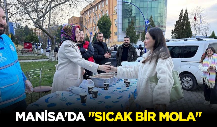 Manisa'da "Sıcak Bir Mola"