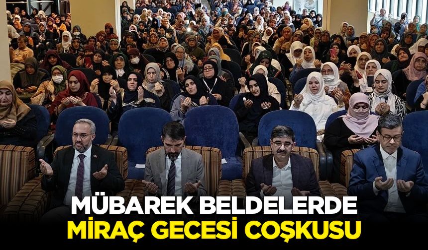 Mübarek beldelerde Miraç Gecesi coşkusu